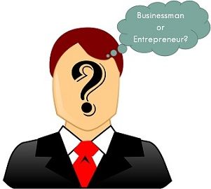 businessman vs entrepreneur